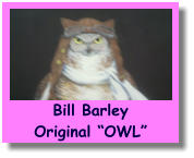 Bill BarleyOriginal “OWL”