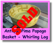 Antique Pima PapagoBasket - Whirling Log SOLD