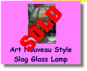 Art Nouveau StyleSlag Glass Lamp SOLD