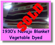 1930’s Navajo BlanketVegetable Dyed SOLD