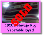1950’s Navajo RugVegetable Dyed SOLD